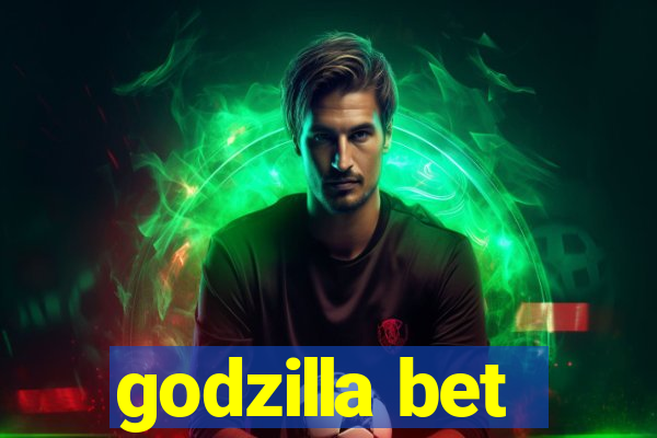 godzilla bet